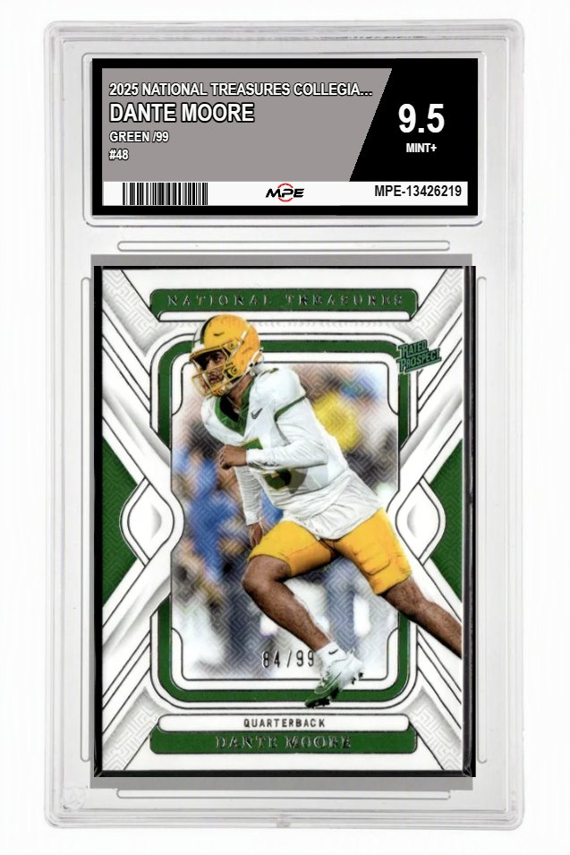 2025 NATIONAL TREASURES COLLEGIATE GREEN /99 #48 DANTE MOORE MPE 9.5 MINT+ — graded card auctioned from the MPE vault