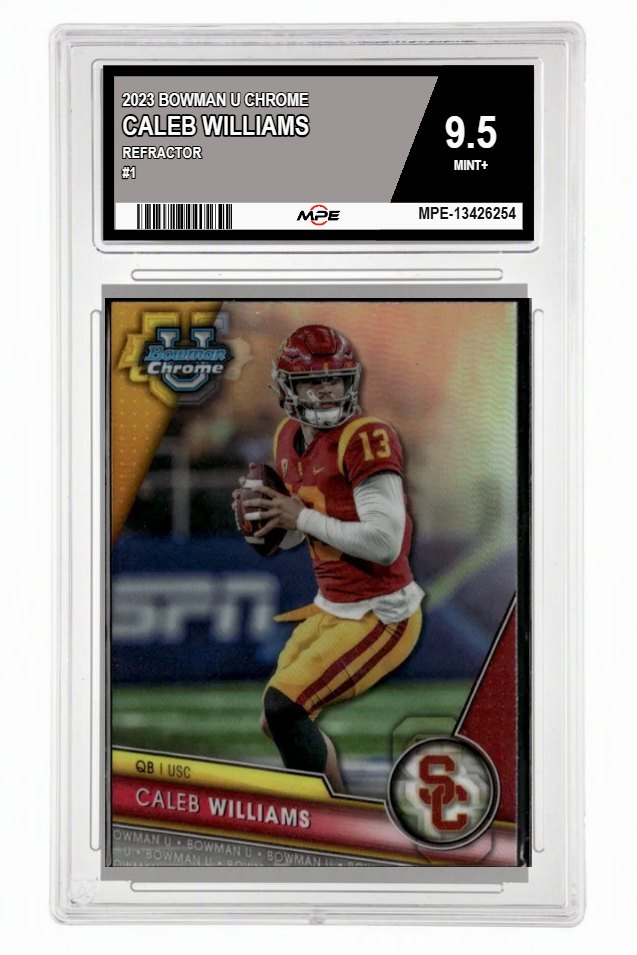 2023 BOWMAN U CHROME REFRACTOR #1 CALEB WILLIAMS MPE 9.5 MINT+ — graded card auctioned from the MPE vault