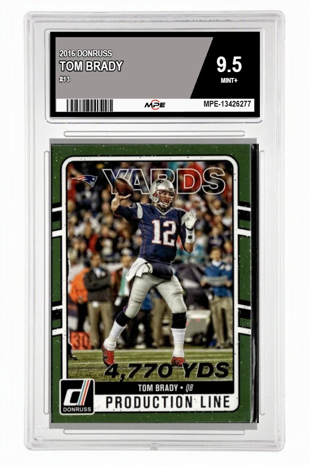 2016 DONRUSS #13 TOM BRADY MPE 9.5 MINT+ — graded card auctioned from the MPE vault