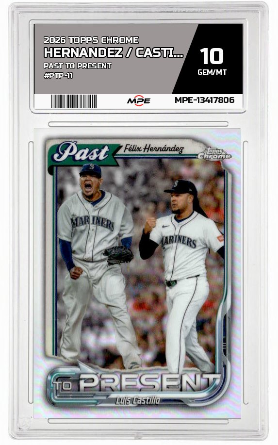 2026 TOPPS CHROME PAST TO PRESENT #PTP-11 HERNANDEZ / CASTILLO MPE 10 GEM/MT — graded card auctioned from the MPE vault