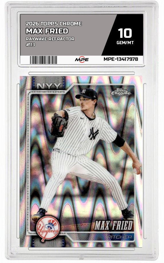2026 TOPPS CHROME RAYWAVE REFRACTOR #113 MAX FRIED MPE 10 GEM/MT — graded card auctioned from the MPE vault