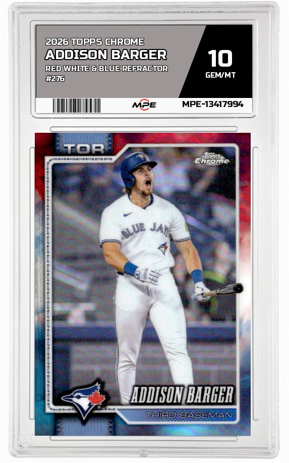2026 TOPPS CHROME RED WHITE & BLUE REFRACTOR #276 ADDISON BARGER MPE 10 GEM/MT — graded card auctioned from the MPE vault