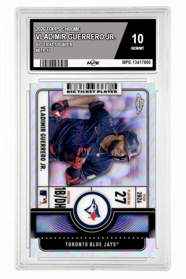 2026 TOPPS CHROME BIG TICKET PLAYER #BTP-17 VLADIMIR GUERRERO JR. MPE 10 GEM/MT — graded card up for auction