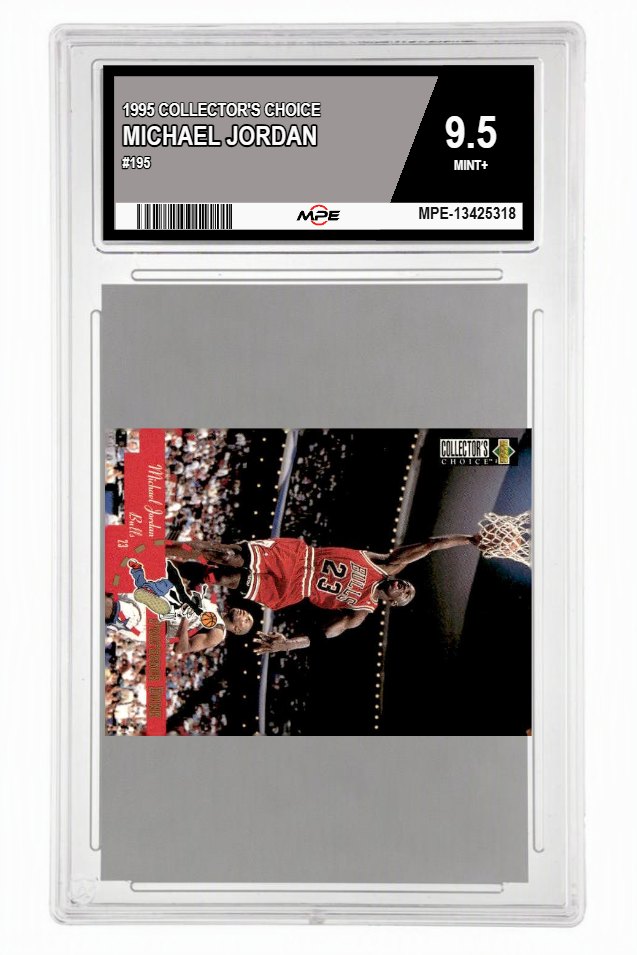 1995 COLLECTOR'S CHOICE #195 MICHAEL JORDAN MPE 9.5 MINT+ — graded card up for auction