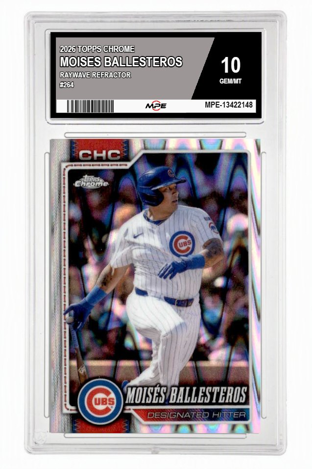 2026 TOPPS CHROME RAYWAVE REFRACTOR #264 MOISES BALLESTEROS MPE 10 GEM/MT — graded card up for auction