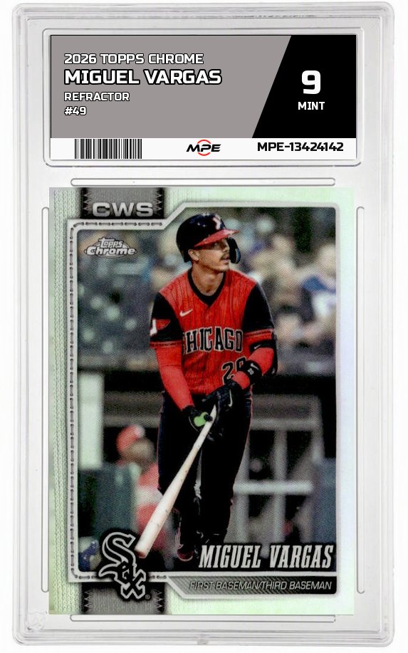 2026 TOPPS CHROME REFRACTOR #49 MIGUEL VARGAS MPE 9 MINT — graded card auctioned from the MPE vault
