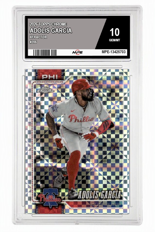 2026 TOPPS CHROME XFRACTOR #206 ADOLIS GARCIA MPE 10 GEM/MT — graded card auctioned from the MPE vault