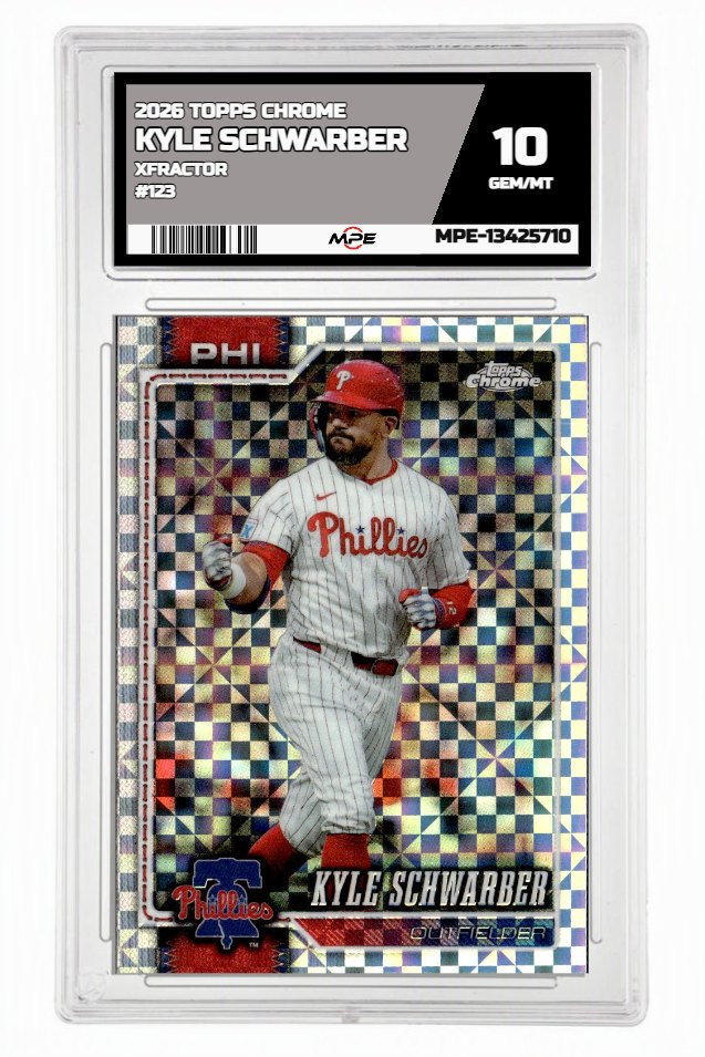 2026 TOPPS CHROME XFRACTOR #123 KYLE SCHWARBER MPE 10 GEM/MT — graded card auctioned from the MPE vault