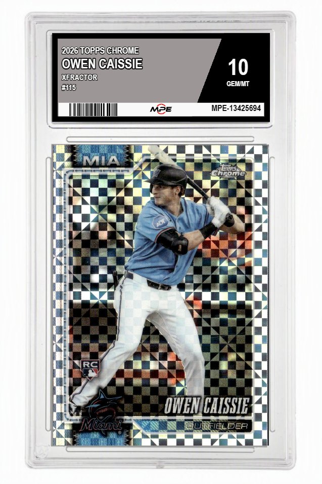 2026 TOPPS CHROME XFRACTOR #115 OWEN CAISSIE MPE 10 GEM/MT — graded card auctioned from the MPE vault