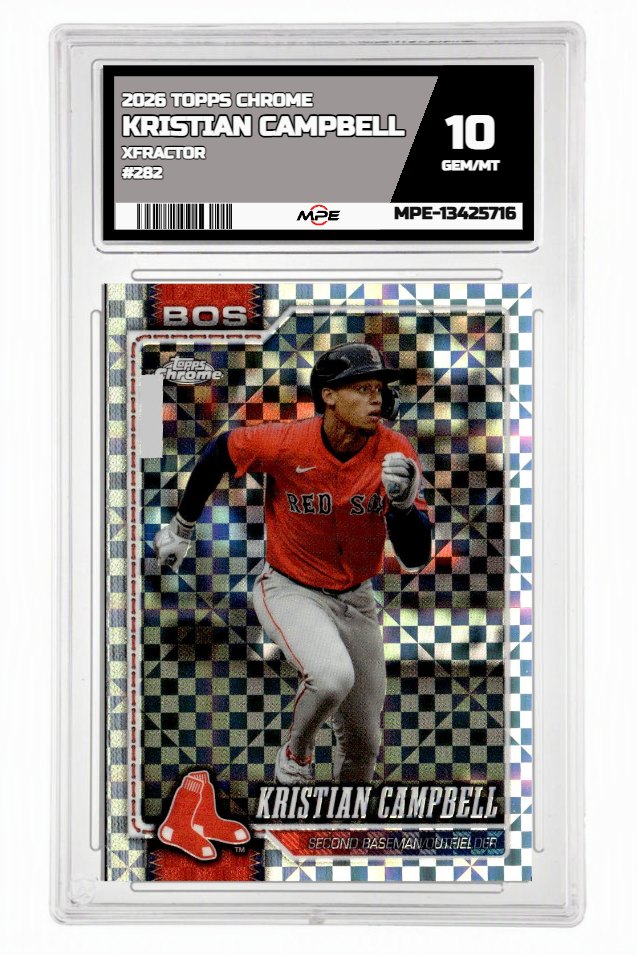 2026 TOPPS CHROME XFRACTOR #282 KRISTIAN CAMPBELL MPE 10 GEM/MT — graded card auctioned from the MPE vault