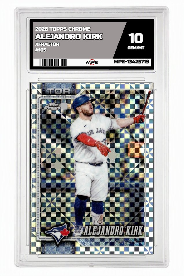 2026 TOPPS CHROME XFRACTOR #105 ALEJANDRO KIRK MPE 10 GEM/MT — graded card auctioned from the MPE vault