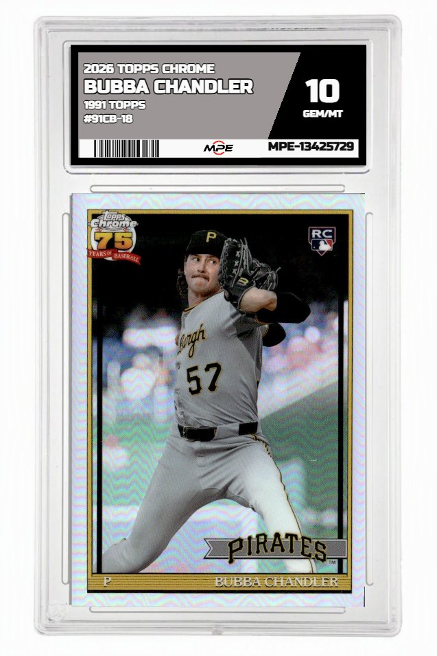 2026 TOPPS CHROME 1991 TOPPS #91CB-18 BUBBA CHANDLER MPE 10 GEM/MT — graded card auctioned from the MPE vault