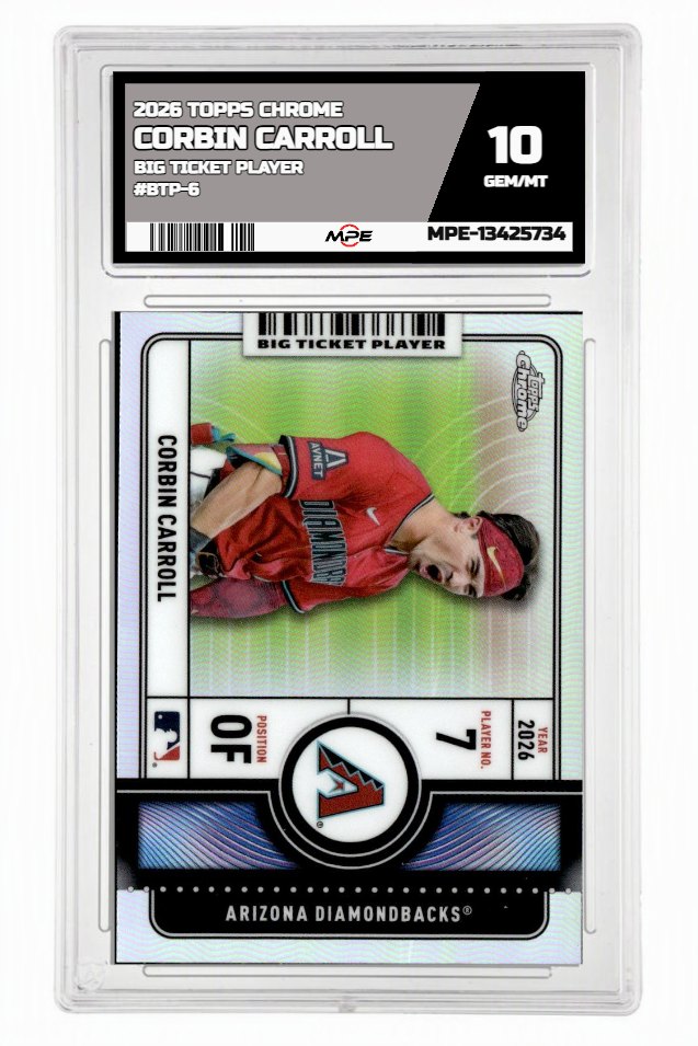 2026 TOPPS CHROME BIG TICKET PLAYER #BTP-6 CORBIN CARROLL MPE 10 GEM/MT — graded card auctioned from the MPE vault