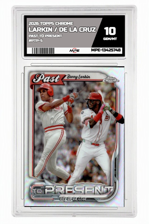 2026 TOPPS CHROME PAST TO PRESENT #PTP-5 LARKIN / DE LA CRUZ MPE 10 GEM/MT — graded card auctioned from the MPE vault