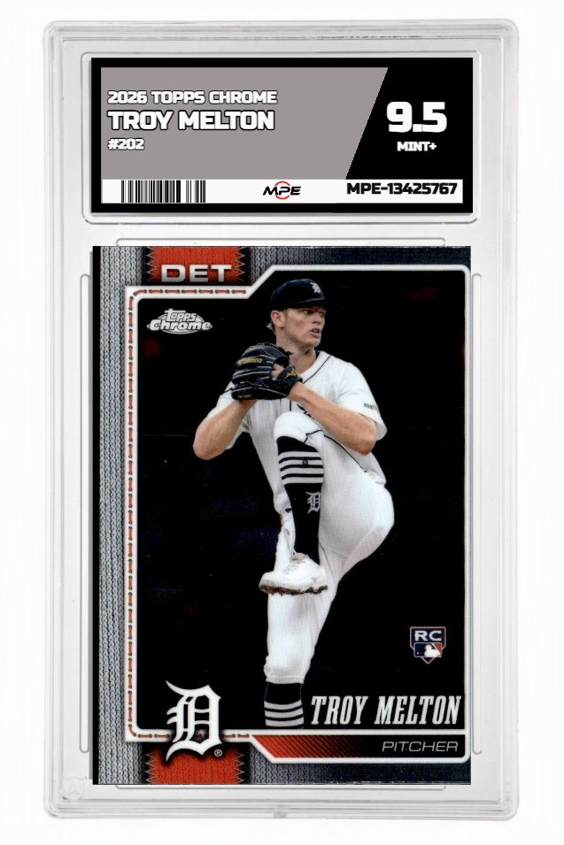 2026 TOPPS CHROME #202 TROY MELTON MPE 9.5 MINT+ — graded card auctioned from the MPE vault