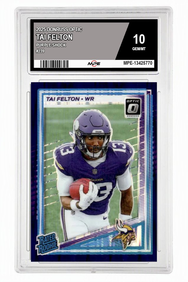2025 DONRUSS OPTIC PURPLE SHOCK #239 TAI FELTON MPE 10 GEM/MT — graded card auctioned from the MPE vault