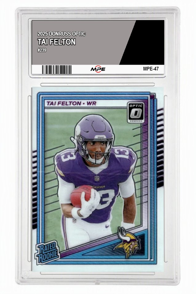 2025 DONRUSS OPTIC #239 TAI FELTON MPE 10 GEM/MT — graded card auctioned from the MPE vault