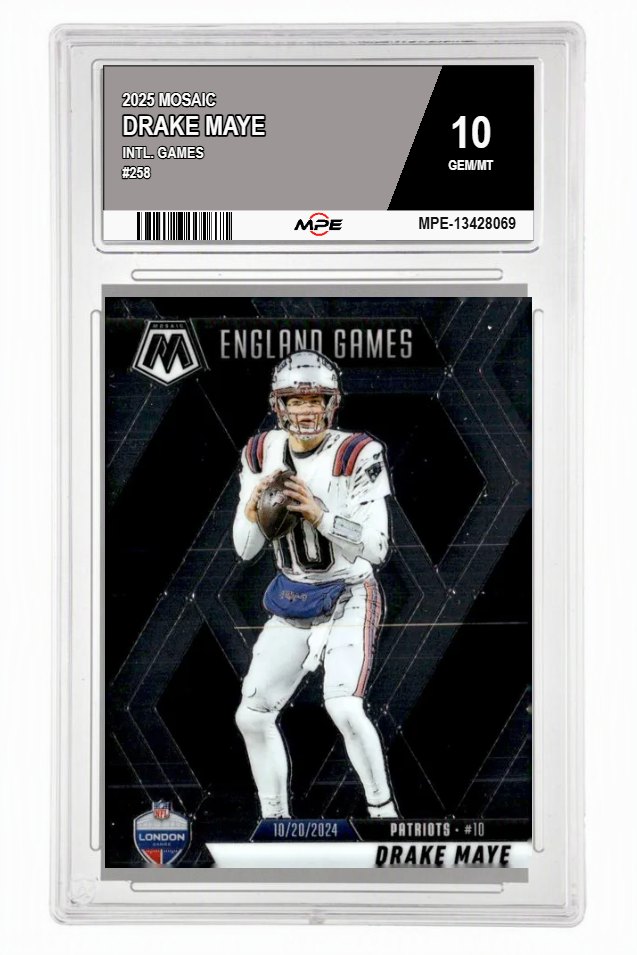 2025 MOSAIC INTL. GAMES #258 DRAKE MAYE MPE 10 GEM/MT — graded card auctioned from the MPE vault