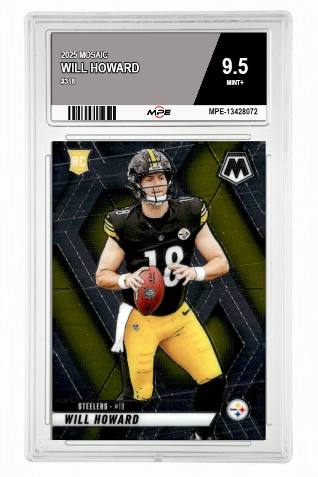 2025 MOSAIC #318 WILL HOWARD MPE 9.5 MINT+ — graded card auctioned from the MPE vault