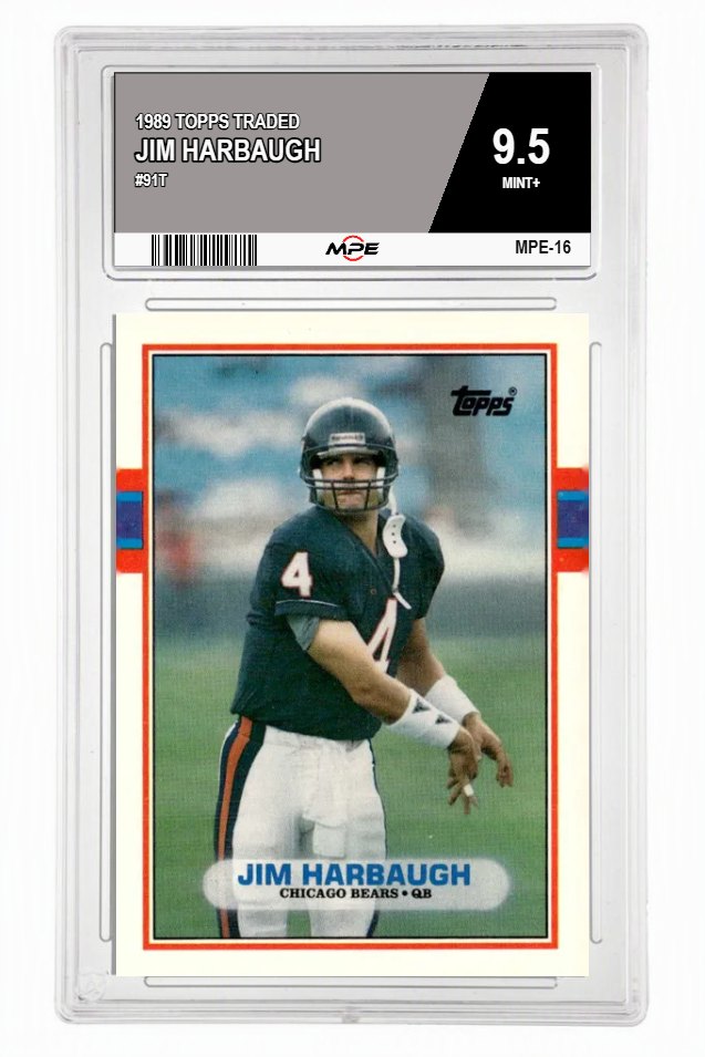 1989 TOPPS TRADED #91T JIM HARBAUGH MPE 9.5 MINT+ — graded card auctioned from the MPE vault