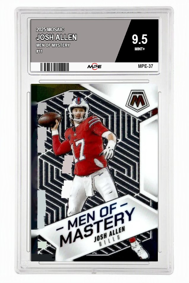 2025 MOSAIC MEN OF MYSTERY #11 JOSH ALLEN MPE 9.5 MINT+ — graded card auctioned from the MPE vault