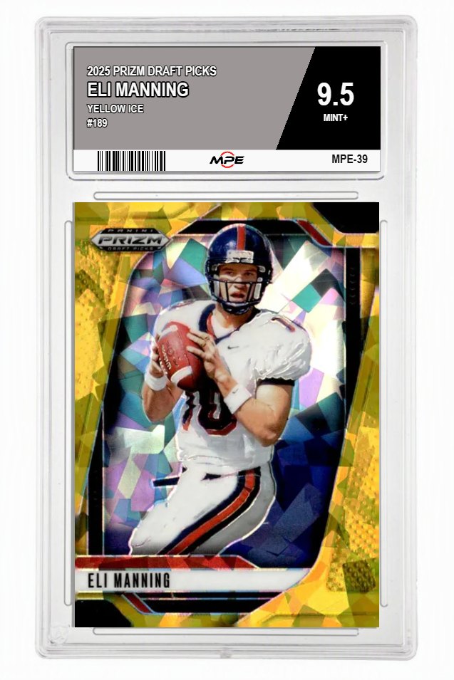 2025 PRIZM DRAFT PICKS YELLOW ICE #189 ELI MANNING MPE 9.5 MINT+ — graded card auctioned from the MPE vault