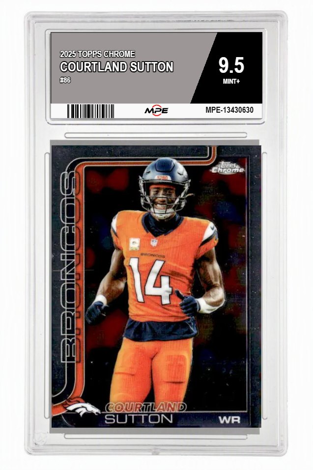 2025 TOPPS CHROME #86 COURTLAND SUTTON MPE 9.5 MINT+ — graded card auctioned from the MPE vault
