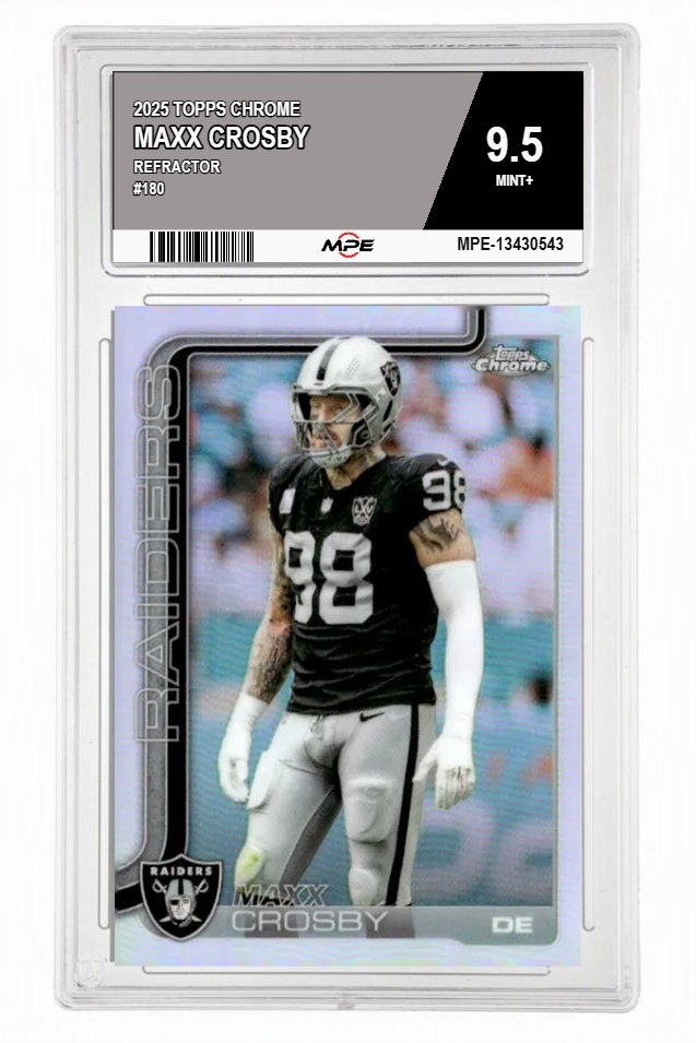 2025 TOPPS CHROME REFRACTOR #180 MAXX CROSBY MPE 9.5 MINT+ — graded card auctioned from the MPE vault