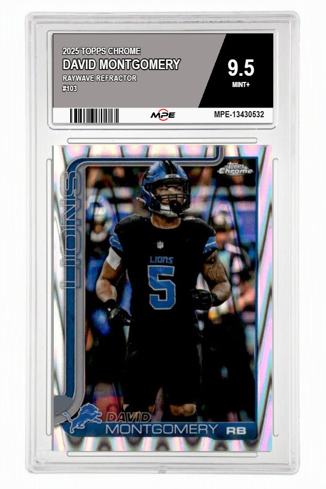 2025 TOPPS CHROME RAYWAVE REFRACTOR #103 DAVID MONTGOMERY MPE 9.5 MINT+ — graded card auctioned from the MPE vault