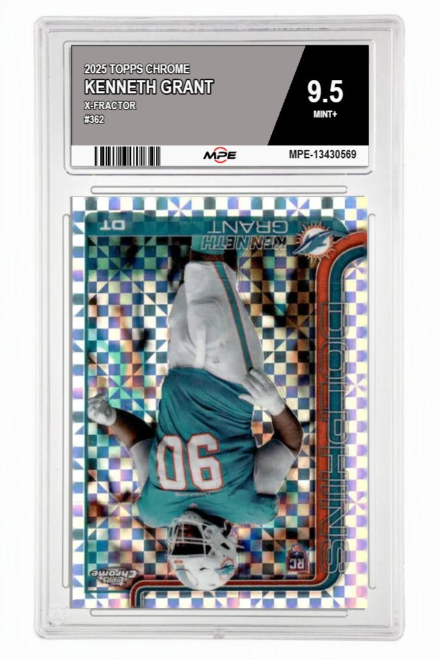 2025 TOPPS CHROME X-Fractor #362 KENNETH GRANT MPE 9.5 MINT+ — graded card auctioned from the MPE vault