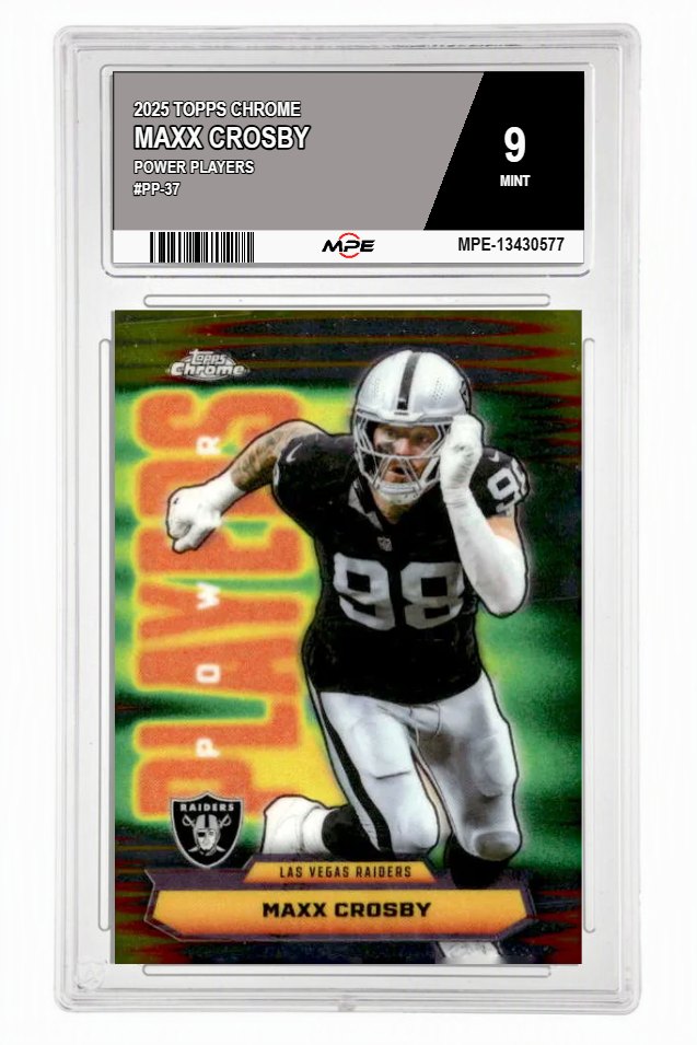 2025 TOPPS CHROME POWER PLAYERS #PP-37 MAXX CROSBY MPE 9 MINT — graded card auctioned from the MPE vault