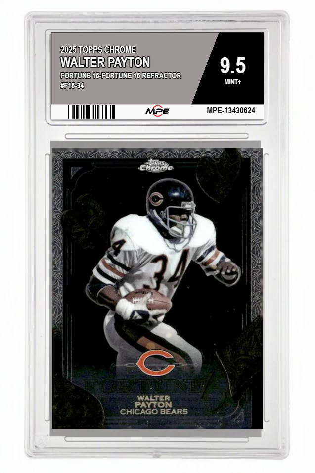 2025 TOPPS CHROME FORTUNE 15-Fortune 15 Refractor #F15-34 WALTER PAYTON MPE 9.5 MINT+ — graded card auctioned from the MPE vault