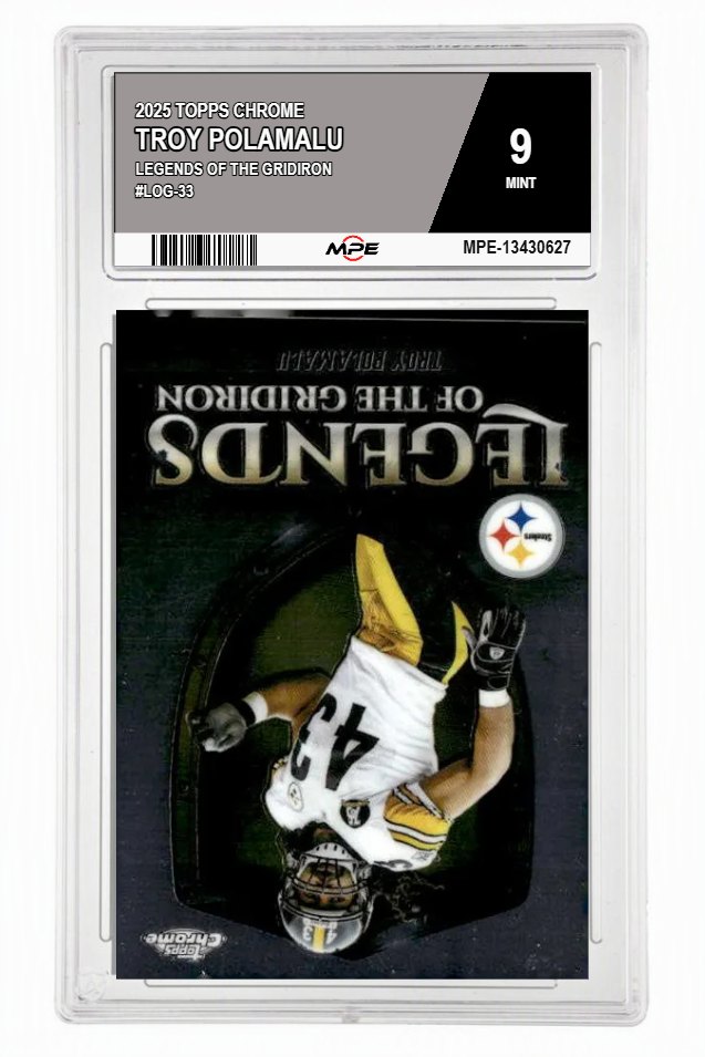 2025 TOPPS CHROME LEGENDS OF THE GRIDIRON #LOG-33 TROY POLAMALU MPE 9 MINT — graded card auctioned from the MPE vault