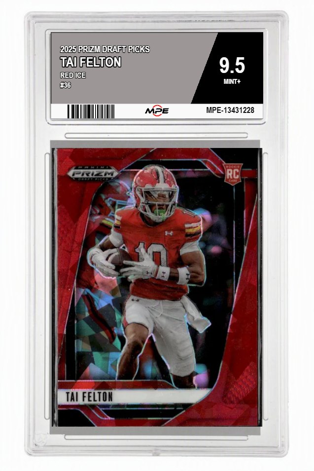 2025 PRIZM DRAFT PICKS RED ICE #36 TAI FELTON MPE 9.5 MINT+ — graded card auctioned from the MPE vault