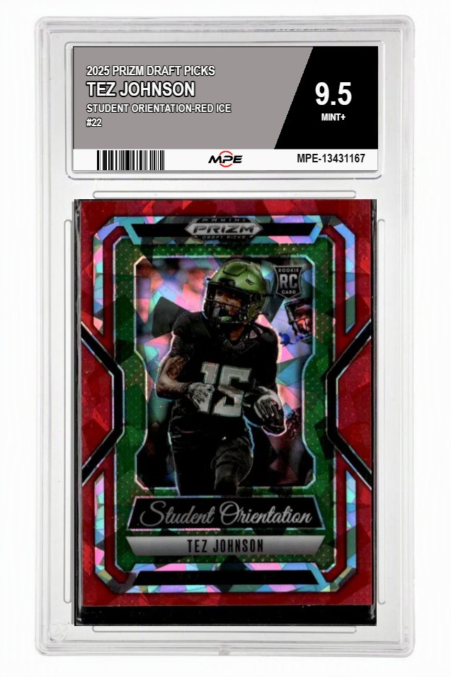 2025 PRIZM DRAFT PICKS STUDENT ORIENTATION-Red Ice #22 TEZ JOHNSON MPE 9.5 MINT+ — graded card auctioned from the MPE vault