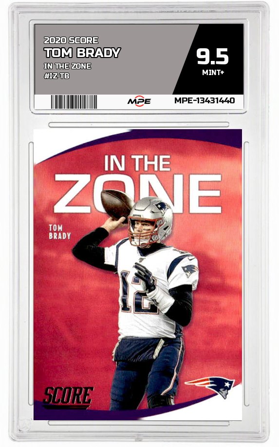 2020 SCORE IN THE ZONE #IZ-TB TOM BRADY MPE 9.5 MINT+ — graded card auctioned from the MPE vault