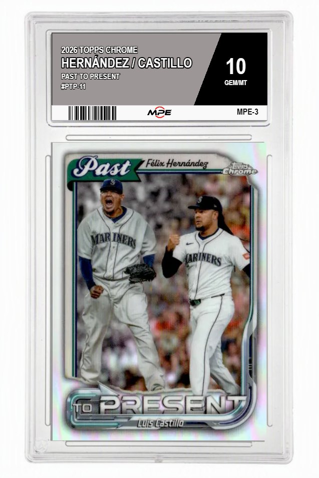 2026 TOPPS CHROME PAST TO PRESENT #PTP-11 HERNÁNDEZ / CASTILLO MPE 10 GEM/MT — graded card auctioned from the MPE vault