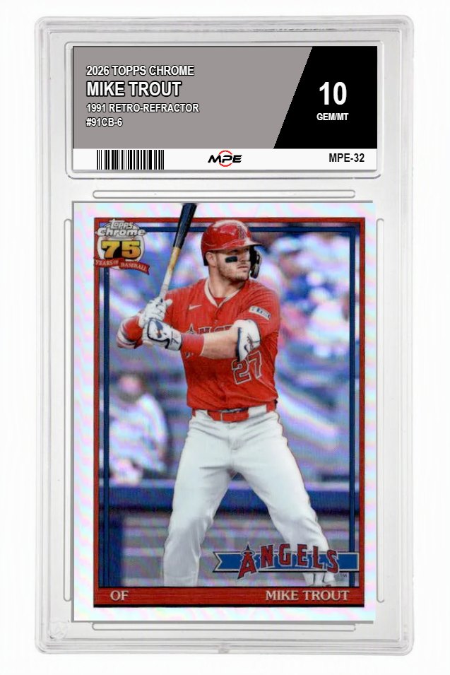 2026 TOPPS CHROME 1991 RETRO-REFRACTOR #91CB-6 MIKE TROUT MPE 10 GEM/MT — graded card auctioned from the MPE vault