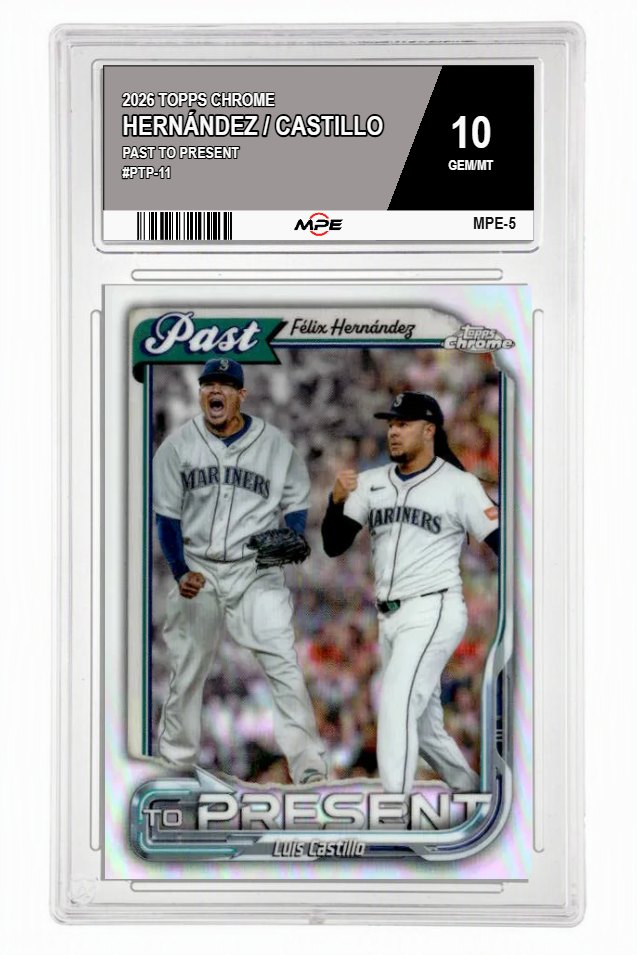 2026 TOPPS CHROME PAST TO PRESENT #PTP-11 HERNÁNDEZ / CASTILLO MPE 10 GEM/MT — graded card auctioned from the MPE vault