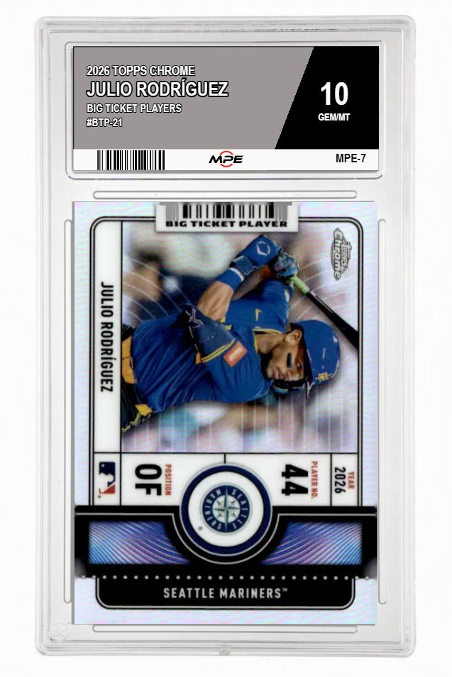 2026 TOPPS CHROME BIG TICKET PLAYERS #BTP-21 JULIO RODRÍGUEZ MPE 10 GEM/MT — graded card auctioned from the MPE vault