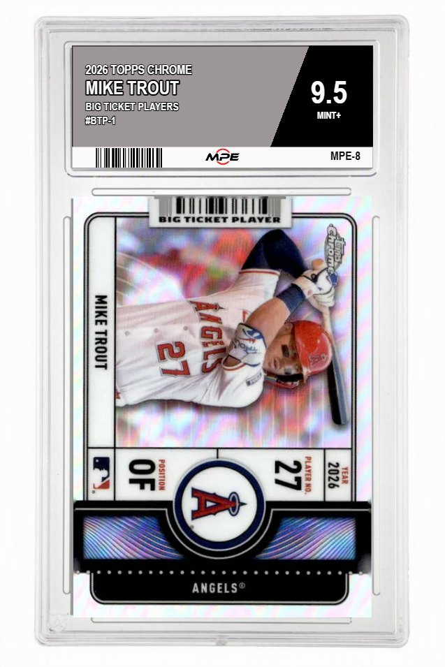 2026 TOPPS CHROME BIG TICKET PLAYERS #BTP-1 MIKE TROUT MPE 9.5 MINT+ — graded card auctioned from the MPE vault