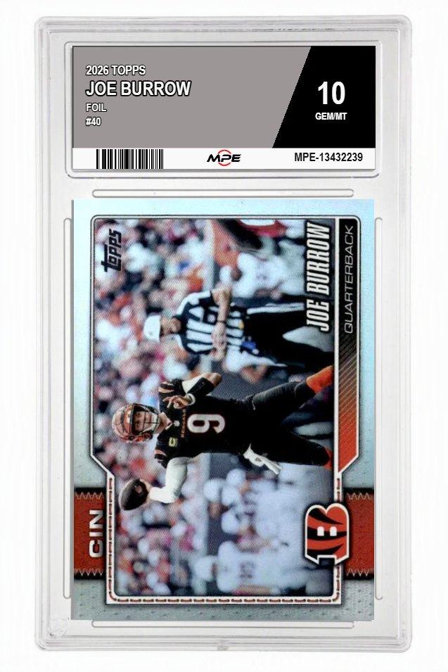 2026 TOPPS FOIL #40 JOE BURROW MPE 10 GEM/MT — graded card auctioned from the MPE vault