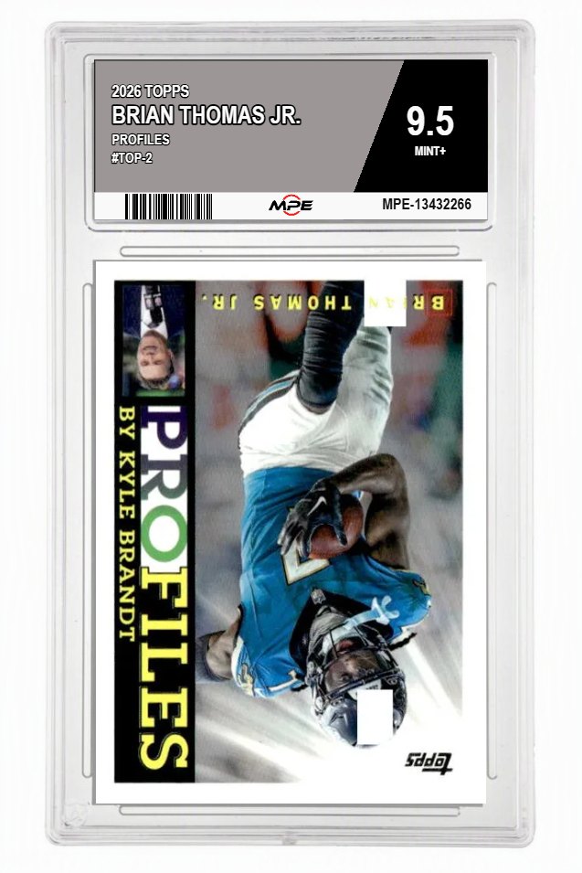 2026 TOPPS PROFILES #TOP-2 BRIAN THOMAS JR. MPE 9.5 MINT+ — graded card auctioned from the MPE vault