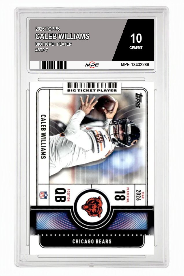 2026 TOPPS BIG TICKET PLAYER #BTP-7 CALEB WILLIAMS MPE 10 GEM/MT — graded card auctioned from the MPE vault