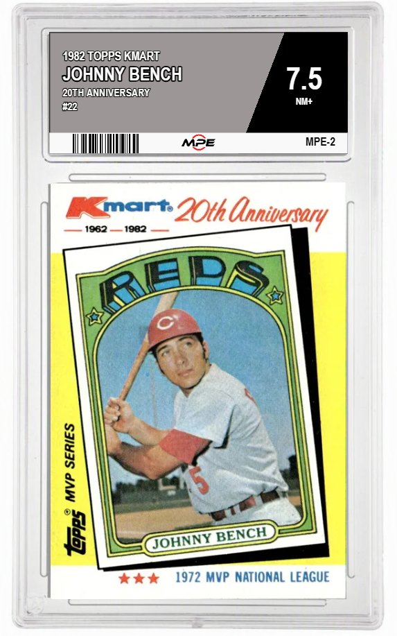 1982 TOPPS KMART 20TH ANNIVERSARY #22 JOHNNY BENCH MPE 7.5 NM+ — graded card auctioned from the MPE vault