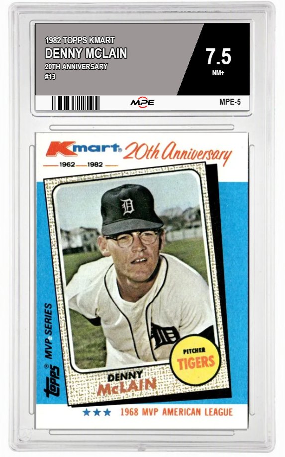 1982 TOPPS KMART 20TH ANNIVERSARY #13 DENNY MCLAIN MPE 7.5 NM+ — graded card auctioned from the MPE vault