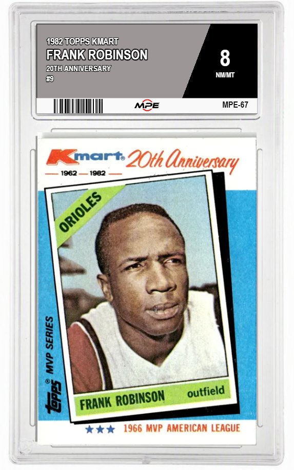 1982 TOPPS KMART 20TH ANNIVERSARY #9 FRANK ROBINSON MPE 8 NM/MT — graded card auctioned from the MPE vault