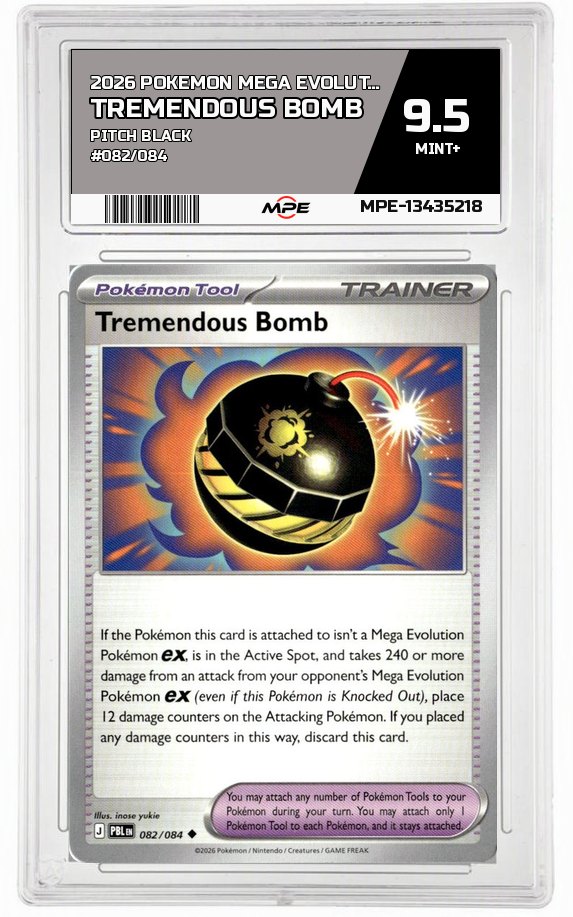 2026 POKEMON MEGA EVOLUTION PITCH BLACK #082/084 TREMENDOUS BOMB MPE 9.5 MINT+ — graded card auctioned from the MPE vault