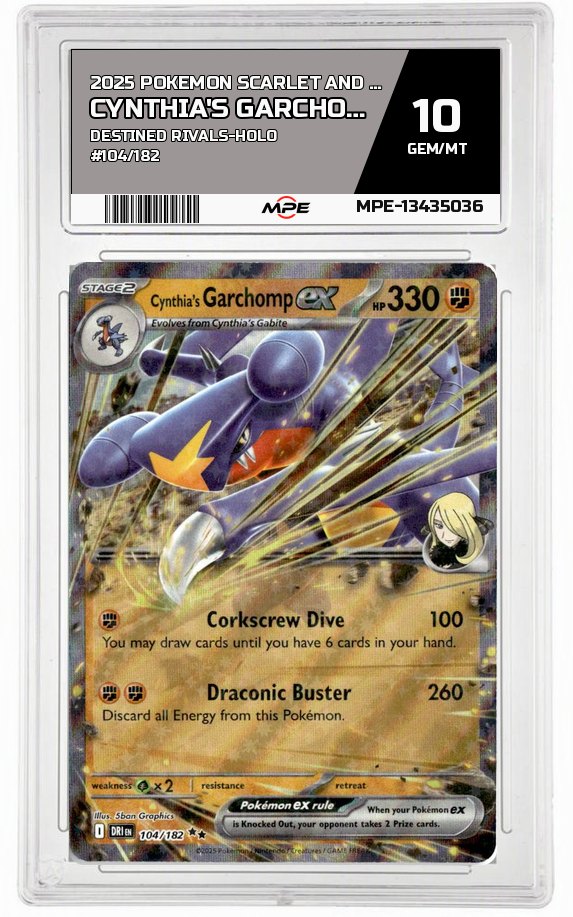 2025 POKEMON SCARLET AND VIOLET DESTINED RIVALS-HOLO #104/182 Cynthia's GarchompEX MPE 10 GEM/MT — graded card auctioned from the MPE vault