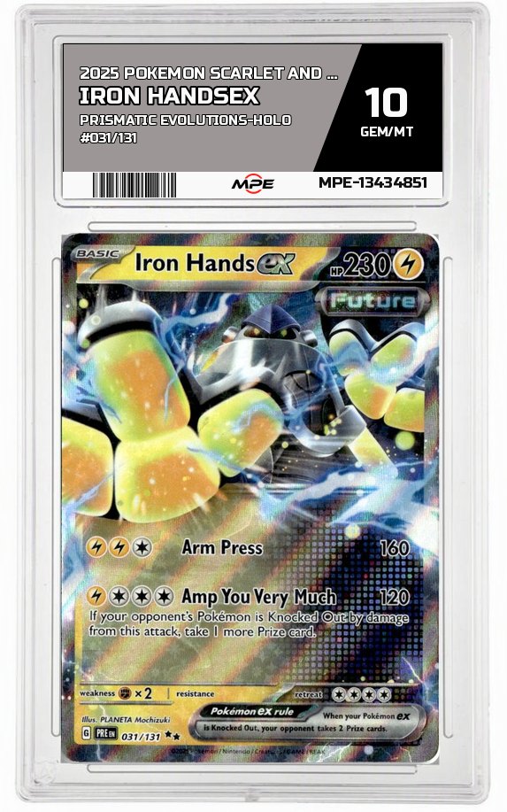 2025 POKEMON SCARLET AND VIOLET PRISMATIC EVOLUTIONS-HOLO #031/131 Iron HandsEX MPE 10 GEM/MT — graded card auctioned from the MPE vault
